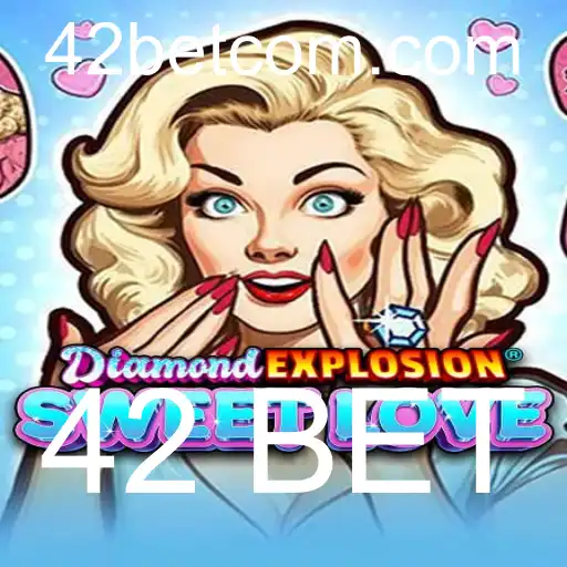 Descubra o Fascinante Mundo de DiamondExplosionSweetLove e a Inovadora 42 BET